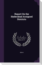Report On the Hyderabad Assigned Districts