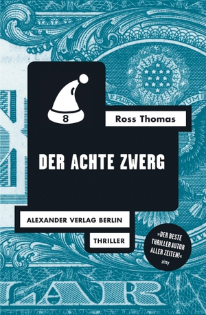 Thomas, Ross. Der achte Zwerg. Alexander Verlag Berlin, 2011.