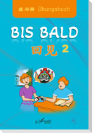 Chinesisch für Anfänger "Bis bald" Übungsbuch 2