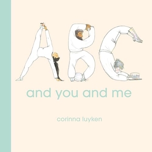 Luyken, Corinna. ABC and You and Me. Penguin Young Readers Group, 2024.