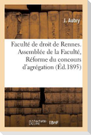 Faculté de Droit de Rennes. Assemblée de la Faculté, Séance Du 23 Juillet 1895. Réforme