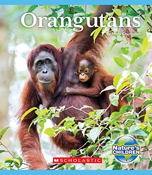 Grunbaum, Mara. Orangutans (Nature's Children). Scholastic Inc., 2018.