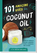 101 Amazing Uses for Coconut Oil