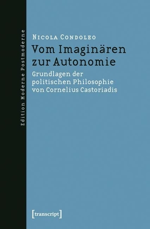 Condoleo, Nicola. Vom Imaginären zur Autonomie. transcript Verlag, 2025.