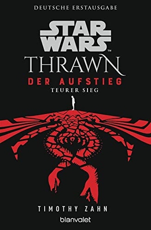 Zahn, Timothy. Star Wars(TM) Thrawn - Der Aufstieg - Teurer Sieg. Blanvalet Taschenbuchverl, 2023.