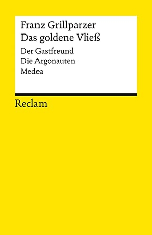 Grillparzer, Franz. Das goldene Vließ - Dramatisches Gedicht in drei Abteilungen. Der Gastfreund / Die Argonauten / Medea. Reclam Philipp Jun., 1995.