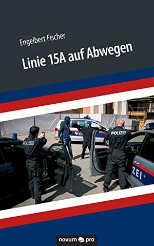 Engelbert Fischer. Linie 15A auf Abwegen. novum publishing, 2016.