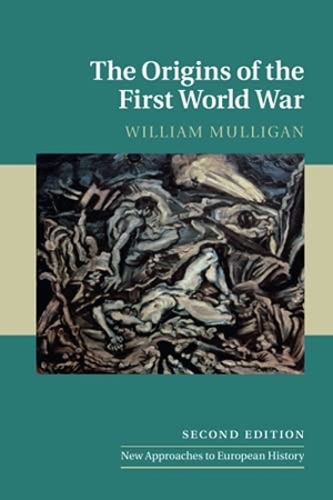Mulligan, William. The Origins of the First World War. Cambridge University Press, 2019.