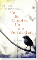 Für die Kämpfer, für die Verrückten