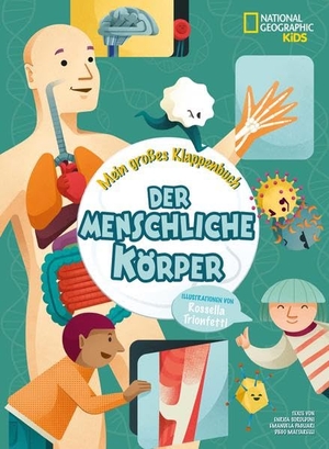 Soroldoni, Enrica. Mein großes Klappenbuch: Der menschliche Körper - National Geographic Kids. White Star Verlag, 2022.