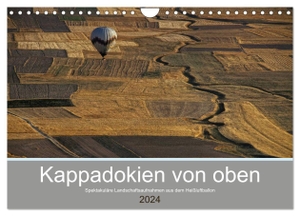 Schürholz, Peter. Kappadokien von oben (Wandkalender 2024 DIN A4 quer), CALVENDO Monatskalender - Spektakuläre Landschaftsaufnahmen aus dem Heißluftballon. Calvendo Verlag, 2023.