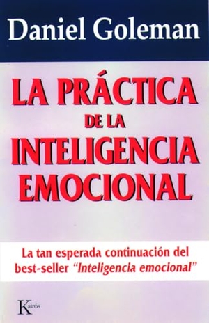 Goleman, Daniel. La práctica de la inteligencia emocional. Editorial Kairós SA, 1999.