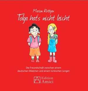 Röttgen, Marion. Tolga hat¿s nicht leicht - Die Freundschaft zwischen einem deutschen Mädchen und einem türkischen Jungen. opus magnum, 2016.