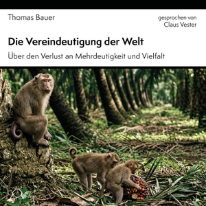 Bauer, Thomas. Die Vereindeutigung der Welt - Über den Verlust an Mehrdeutigkeit und Vielfalt. cc-live, 2026.