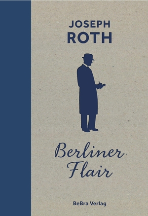 Roth, Joseph. Berliner Flair. Bebra Verlag, 2026.