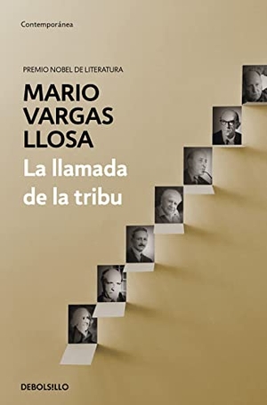 Vargas Llosa, Mario. La llamada de la tribu. DEBOLSILLO, 2019.
