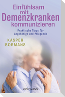 Einfühlsam mit Demenzkranken kommunizieren