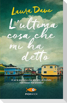 L' ultima cosa che mi ha detto