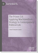 The Prince 2.0: Applying Machiavellian Strategy to Contemporary Political Life