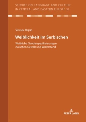 Simone, Rajili¿. Weiblichkeit im Serbischen - Weibliche Genderspezifizierungen zwischen Gewalt und Widerstand. Peter Lang, 2019.