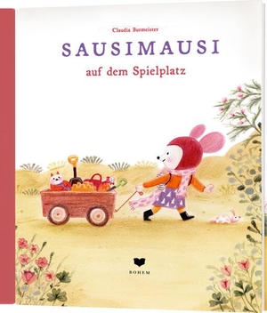Burmeister, Claudia. Sausimausi auf dem Spielplatz. Bohem Press Ag, 2026.