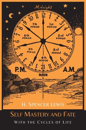 Lewis, H. Spencer. Self Mastery and Fate with the Cycles of Life. Martino Fine Books, 2015.