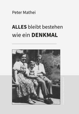 Mathei, Peter. Alles bleibt bestehen wie ein Denkmal. Österr. Literaturgesell., 2026.