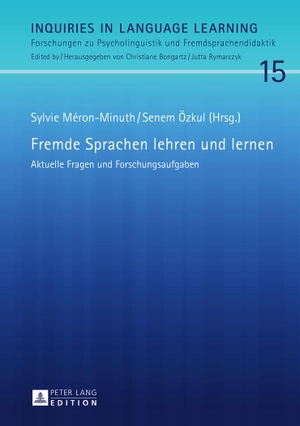 Méron-Minuth, Sylvie / Senem Özkul (Hrsg.). Fremde Sprachen lehren und lernen - Aktuelle Fragen und Forschungsaufgaben. Peter Lang, 2015.