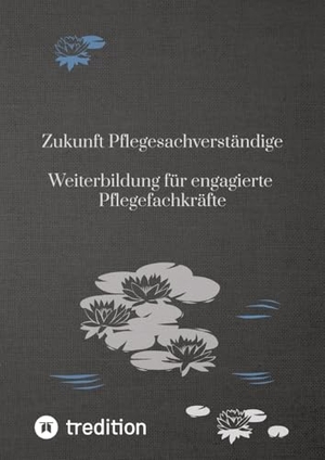 Michaelis, Nico. Zukunft Pflegesachverständige - Weiterbildung für engagierte Pflegefachkräfte. First Europe Education (FEE), 2025.