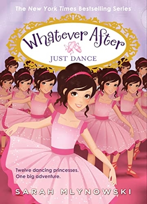 Mlynowski, Sarah. Just Dance (Whatever After #15) - Volume 15. Scholastic Inc., 2024.