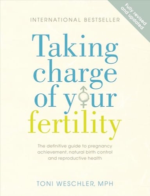Weschler, Toni. Taking Charge Of Your Fertility - The Definitive Guide to Natural Birth Control, Pregnancy Achievement and Reproductive Health. Ebury Publishing, 2003.