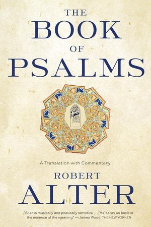 Alter, Robert. The Book of Psalms - A Translation with Commentary. W. W. Norton & Company, 2009.