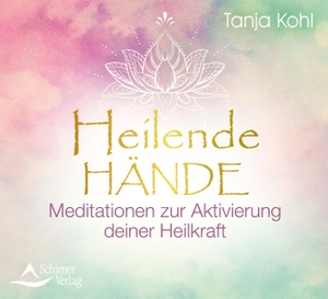 Kohl, Tanja. Heilende Hände - Meditationen zur Aktivierung deiner Heilkraft. Schirner Verlag, 2021.