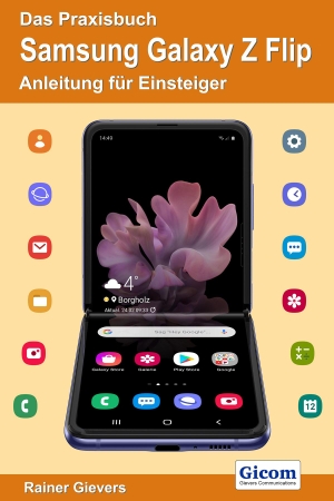 Gievers, Rainer. Das Praxisbuch Samsung Galaxy Z Flip - Anleitung für Einsteiger. Gicom, 2020.