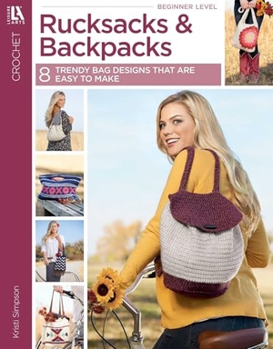 Simpson, Kristi. Crochet Rucksacks & Backpacks - 8 Trendy Bag Designs That Are Easy to Make. C&T Publishing, 2020.