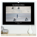 Nordkorea - Die große Leere (hochwertiger Premium Wandkalender 2024 DIN A2 quer), Kunstdruck in Hochglanz