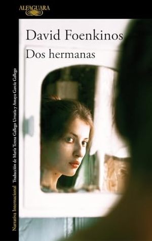 Foenkinos, David. Dos hermanas. Alfaguara, 2020.