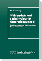 Wählerschaft und Sozialstruktur im Generationswechsel