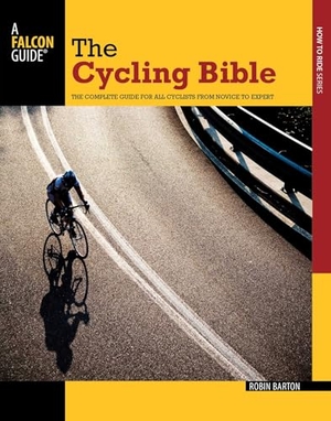 Barton, Robin. Cycling Bible - The Complete Guide For All Cyclists From Novice To Expert. Globe Pequot Publishing Group Inc, 2011.