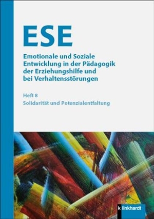 Dietrich, Lars / Susanne Jurkowski et al (Hrsg.). ESE Emotionale und Soziale Entwicklung in der Pädagogik der Erziehungshilfe und bei Verhaltensstörungen 2026 Heft 8 - Solidarität und Potenzialentfaltung. Klinkhardt, Julius, 2026.