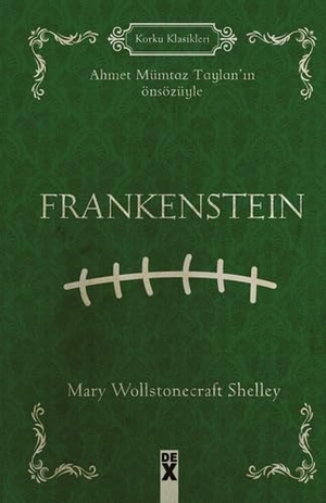 Wollstonecraft Shelley, Mary. Frankenstein. Dex Kitap, 2018.