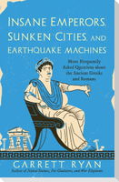 Insane Emperors, Sunken Cities, and Earthquake Machines