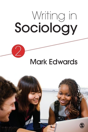 Edwards, Mark. Writing in Sociology. Sage Publications, Inc., 2014.