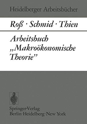 Roß, W. / Thien, E. J. et al. Arbeitsbuch ¿Makroökonomische Theorie¿. Springer Berlin Heidelberg, 1973.