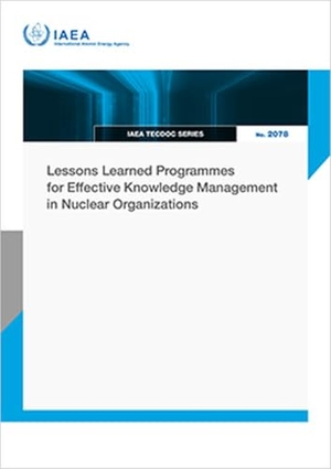 International Atomic Energy Agency. Lessons Learned Programmes for Effective Knowledge Management in Nuclear Organizations. Mare Nostrum, 2026.