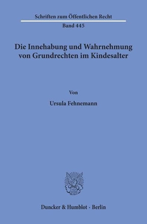 Fehnemann, Ursula. Die Innehabung und Wahrnehmung von Grundrechten im Kindesalter.. Duncker & Humblot, 1983.