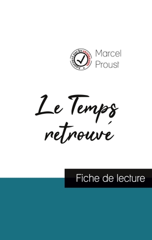 Proust, Marcel. Le Temps retrouvé de Marcel Proust (fiche de lecture et analyse complète de l'oeuvre). Comprendre la littérature, 2023.