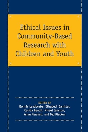 Bannister, Elizabeth. Ethical Issues in Community-Based Research with Children and Youth. University of Toronto Press, 2006.