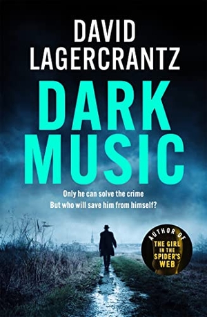 Lagercrantz, David. Dark Music - The gripping new thriller from the author of THE GIRL IN THE SPIDER'S WEB. Quercus Publishing, 2022.