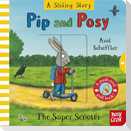 Pip and Posy: A Sliding Story - The Super Scooter